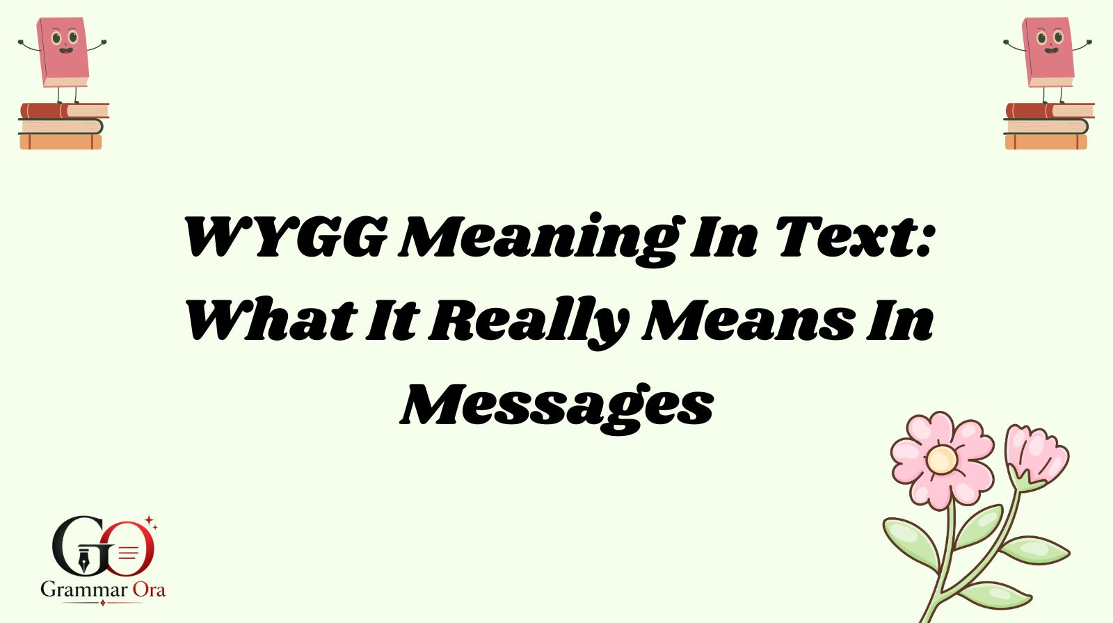 WYGG Meaning