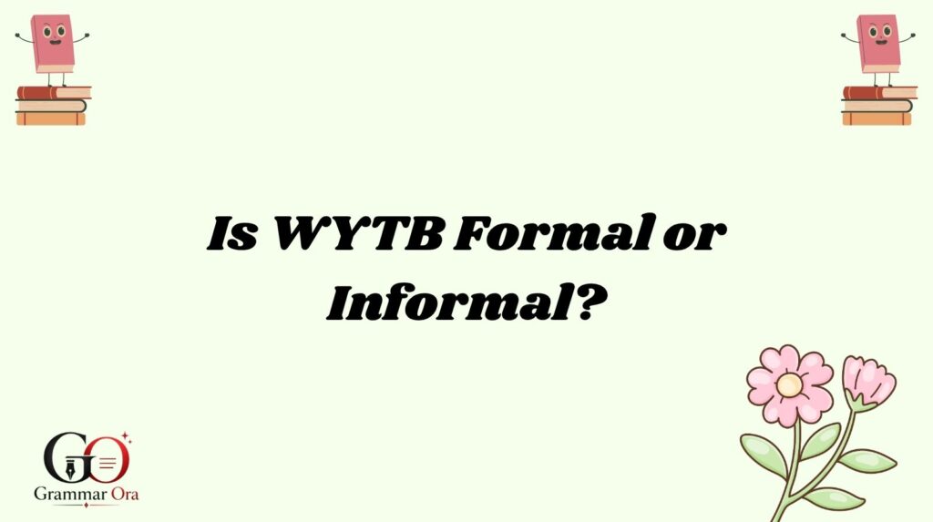 WYTB Meaning